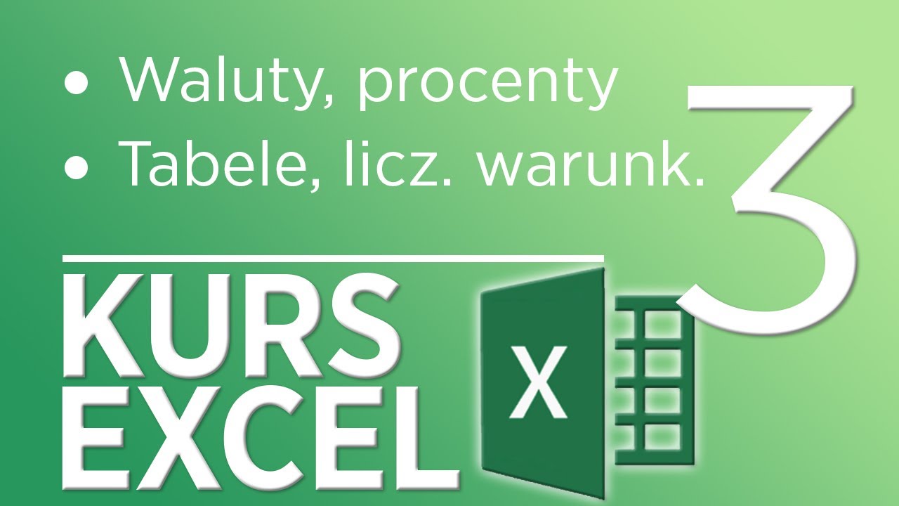 3. Kurs Excel - Waluty, procenty, formatowanie tabeli oraz liczenie warunkowe