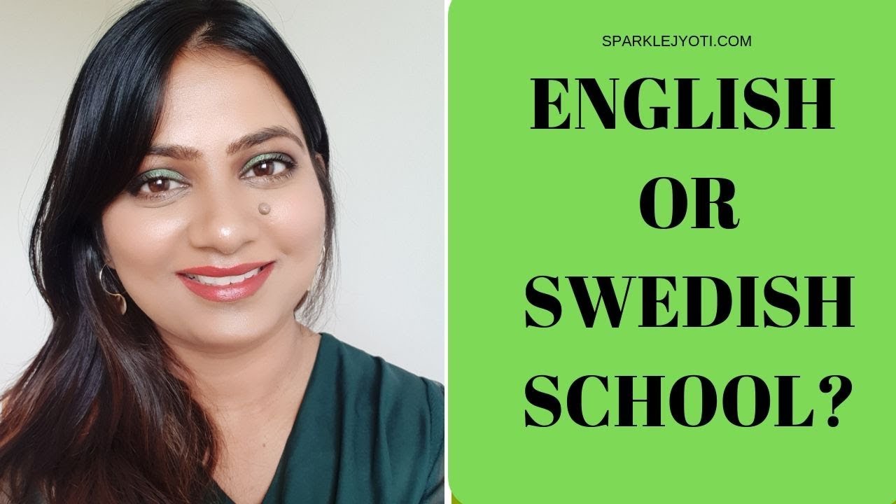 ENGLISH SCHOOL OR SWEDISH SCHOOL? |  अंग्रेजी या स्वीडन स्कूल | SPARKLEWITHJYOTI