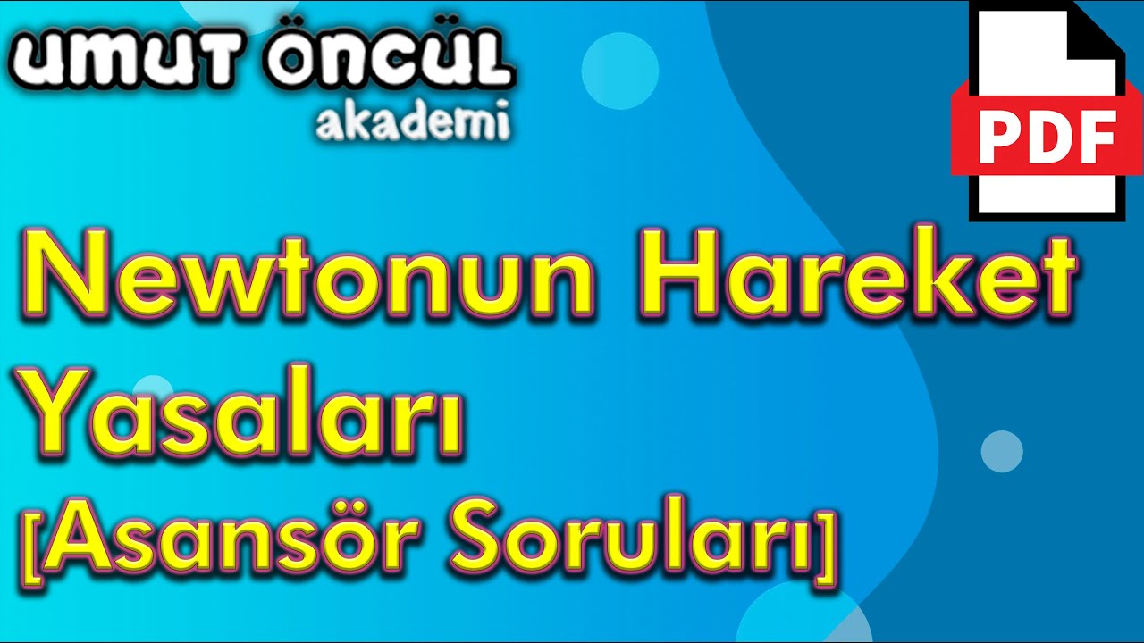 Newtonun Hareket Yasaları | Asansör Soruları | +PDF