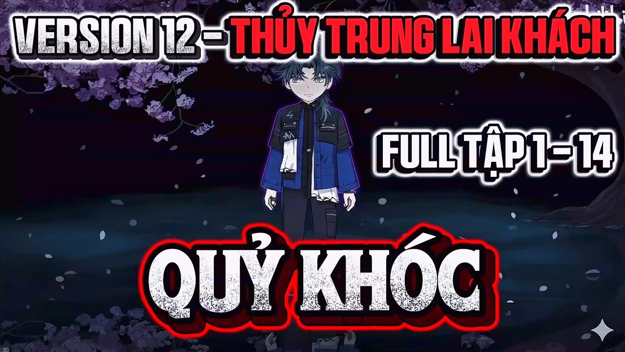 Version 12 | Tập 1 - 14 | Quỷ Khóc - Thủy Trung Lai Khách | Hoạt Hình Kinh Dị | Hàn Dạ