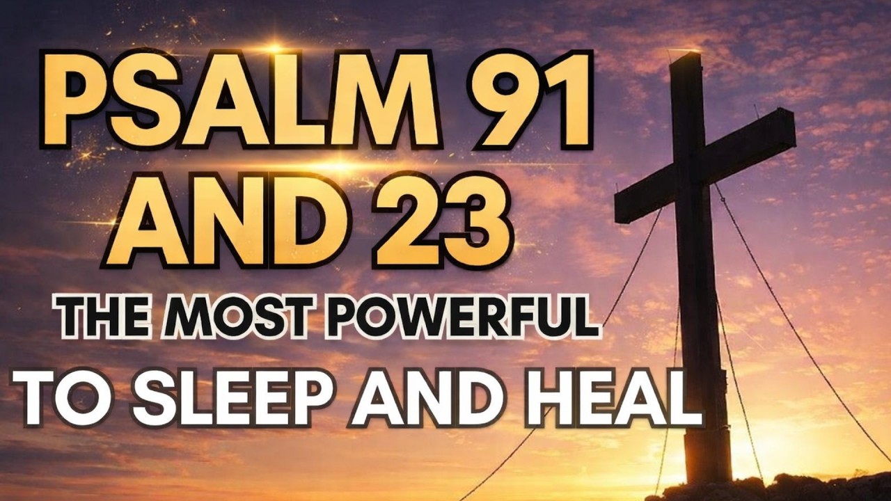 PSALM 91 and PSALM 23: The Two Most Powerful PRAYERS in the BIBLE for peace
