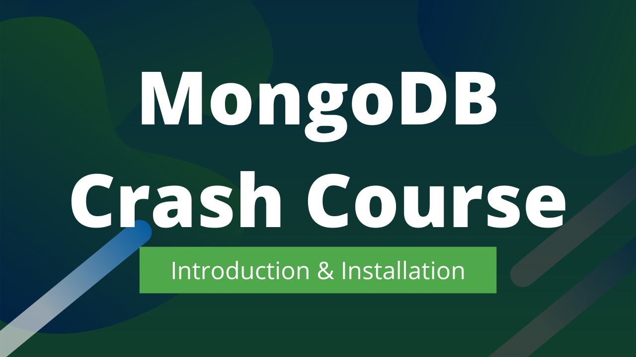 MongoDB Crash Course  - Introduction & Installation