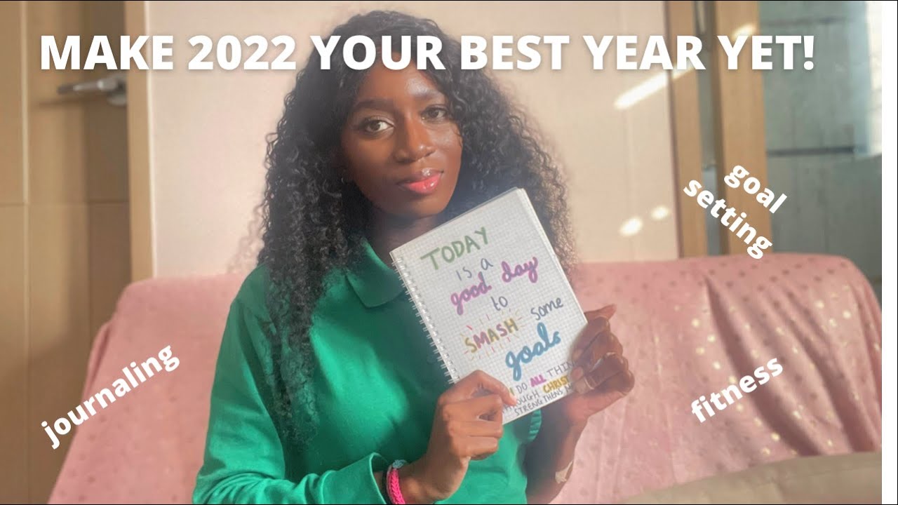 HOW TO MAKE 2022 YOUR BEST YEAR YET! | goal setting, daily routine, tips and advice