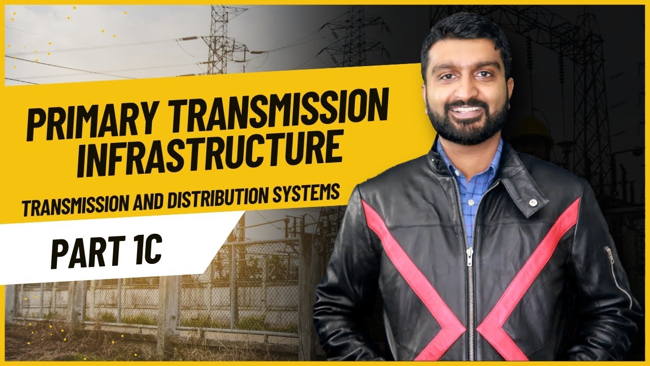 Part 1c | Primary Transmission Infrastructure | Transmission and Distribution Systems
