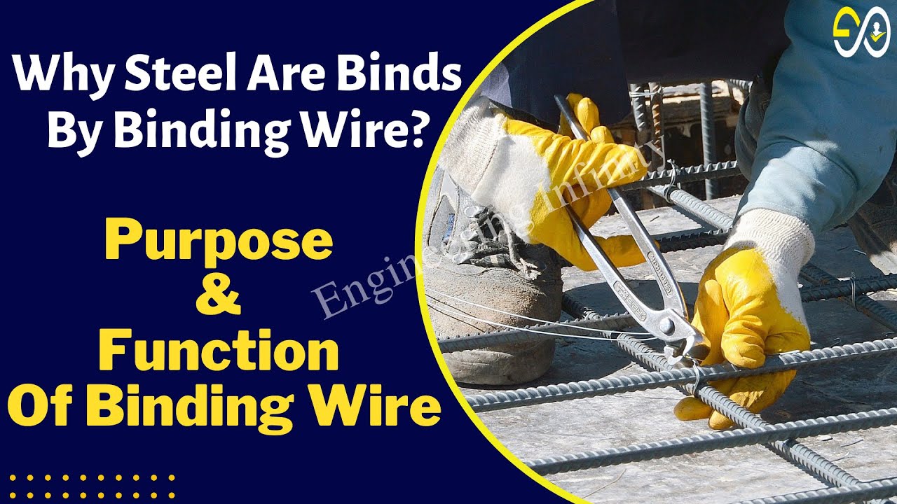 Why Steel Are Binds By Binding Wire? Purpose & Function Of Binding Wire