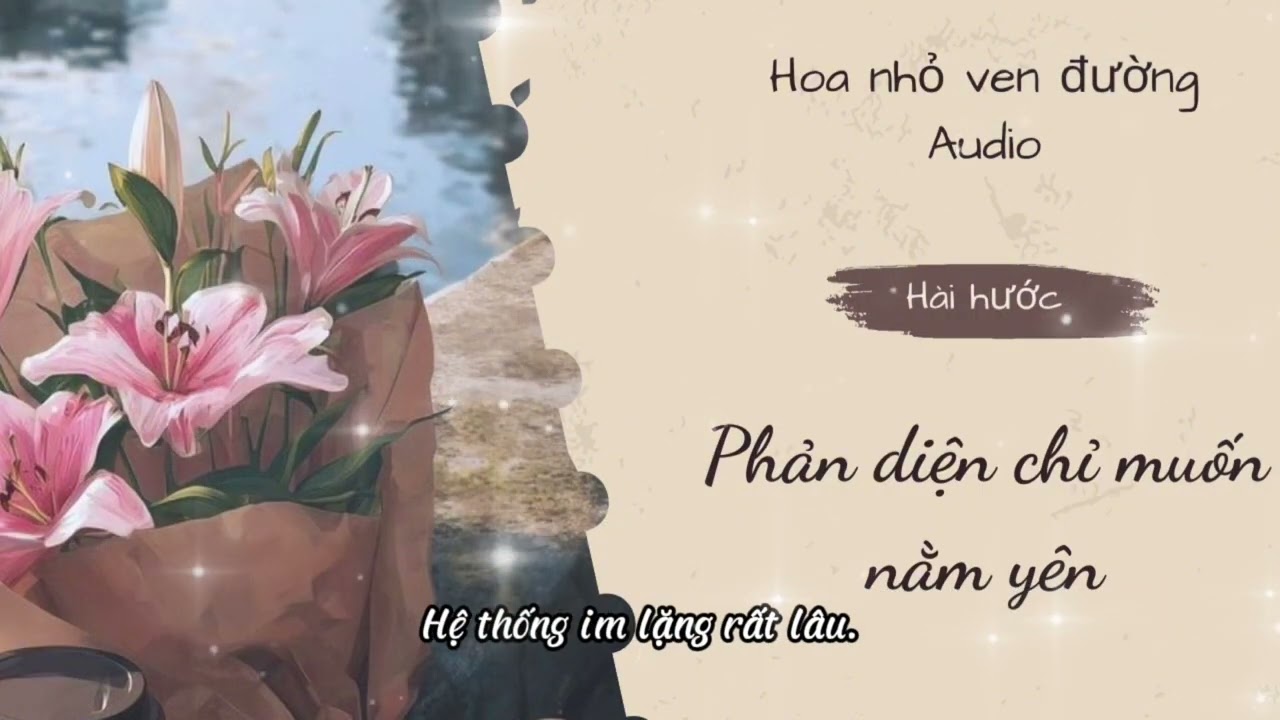 [Full truyện]Phản diện chỉ muốn nằm yên#audio #haihuoc #hethong 