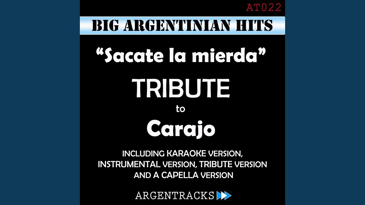 Sacate la Mierda (Tribute Version) (Originally Performed By Carajo)