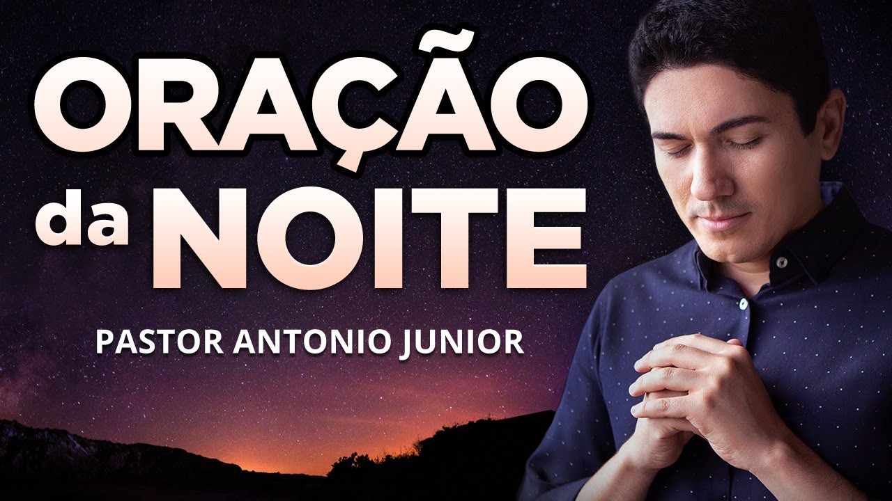 ORA&Ccedil;&Atilde;O DA NOITE AO VIVO - Para Entregar Tudo nas M&atilde;os de Deus nesta Madrugada