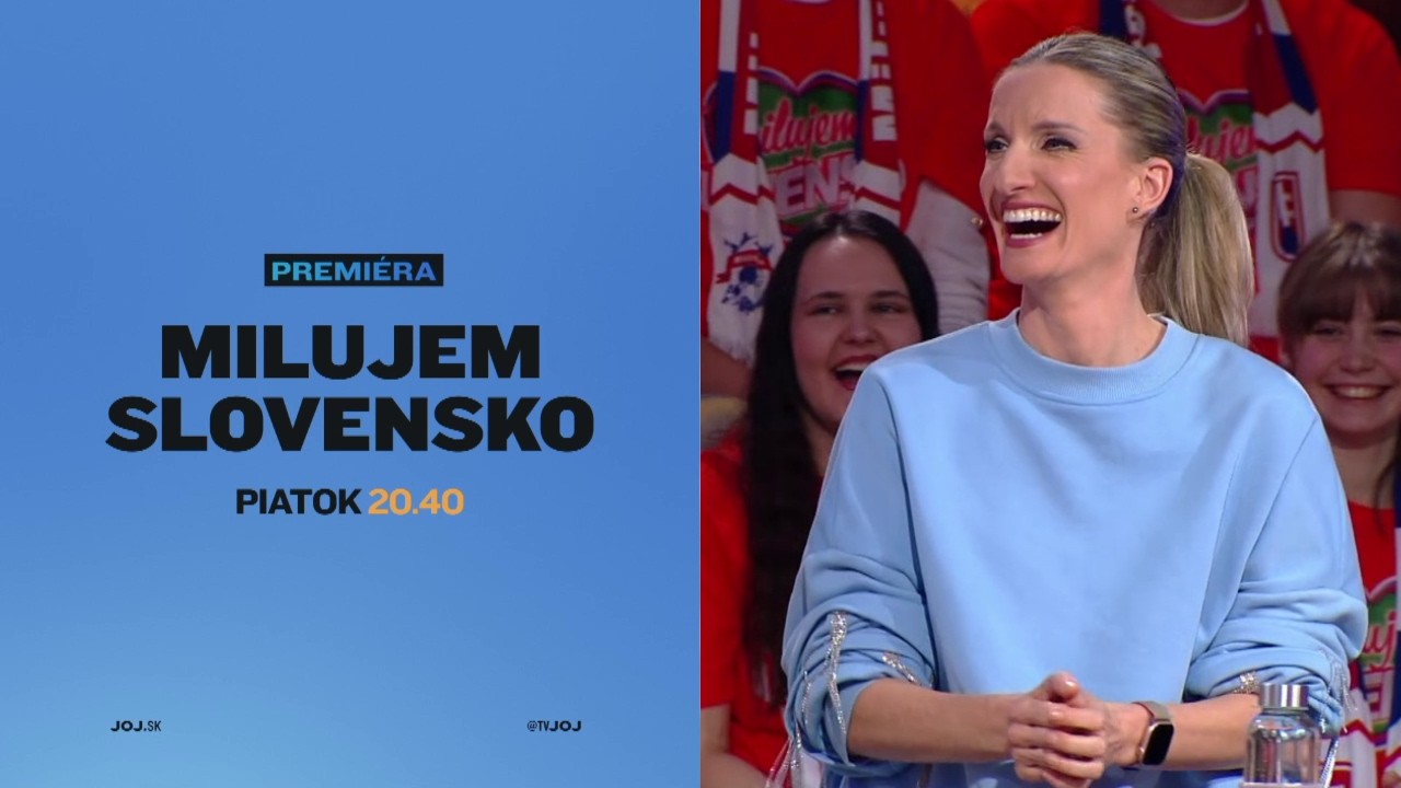 MILUJEM SLOVENSKO (13.3.2026 o 20:40 na JOJke)