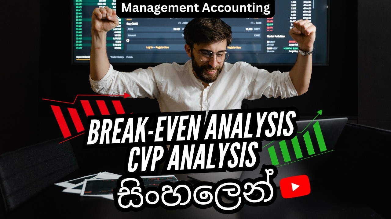 CVP Analysis in Management Accounting - සිංහලෙන් -COST | VOLUME | PROFIT - Breakeven Analysis