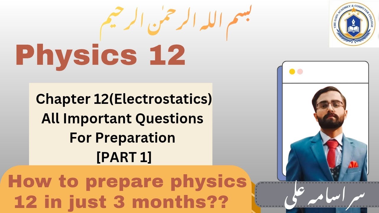 Physics 12||Chapter 12(Electrostatics)||Preparation in 15 Min||By Sir Usama||[ Part 1]