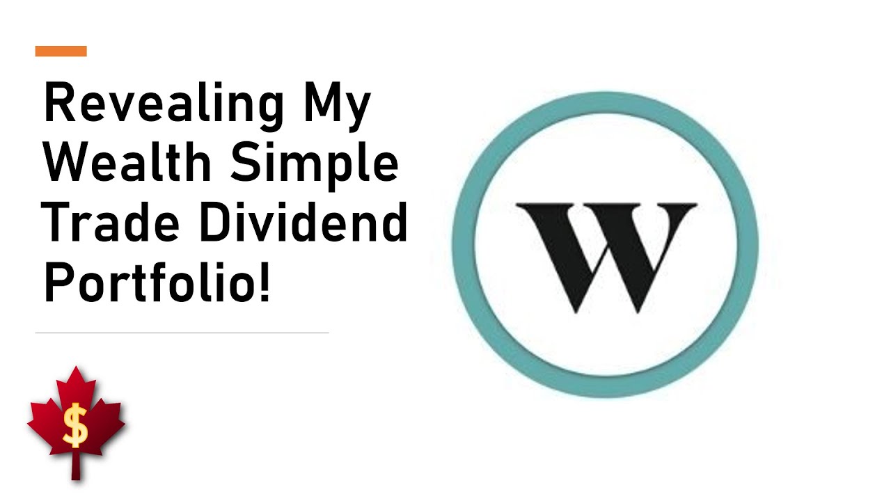 Revealing My Wealth Simple Trade Dividend Portfolio!