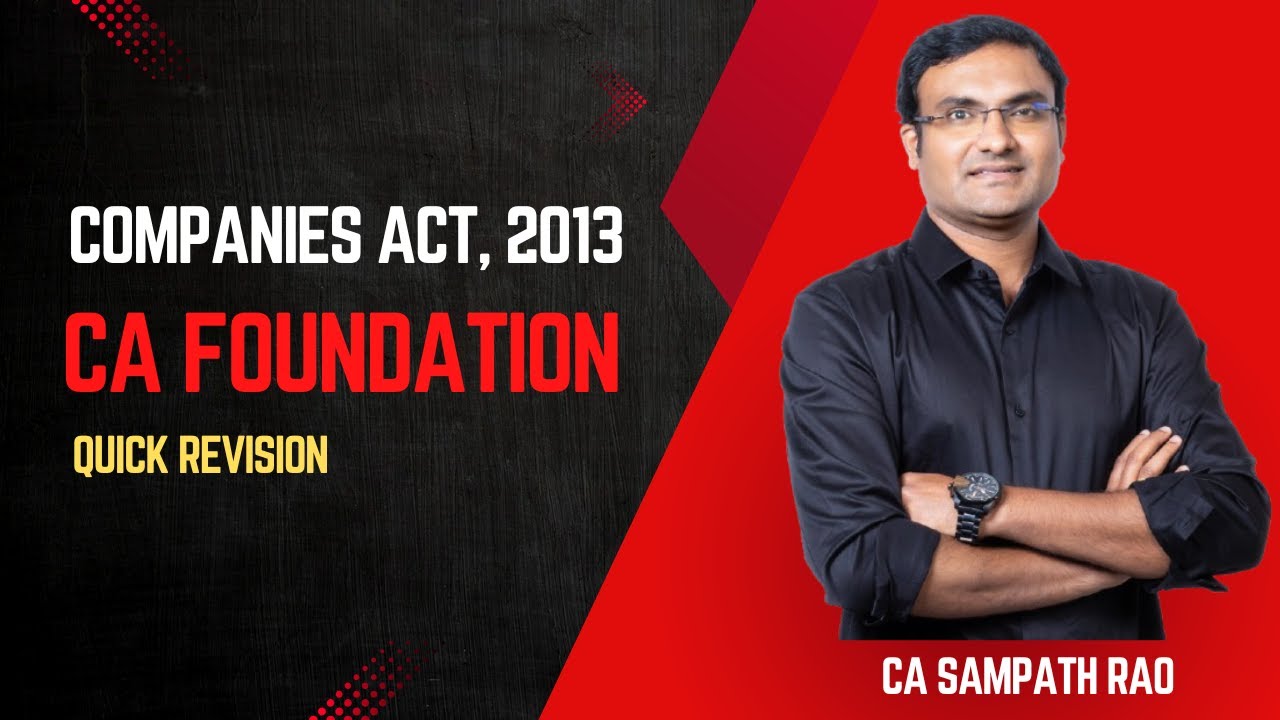 CA FOUNDATION | COMPANIES ACT, 2013 | CA FOUNDATION | QUICK REVISION BY CA SAMPATH RAO