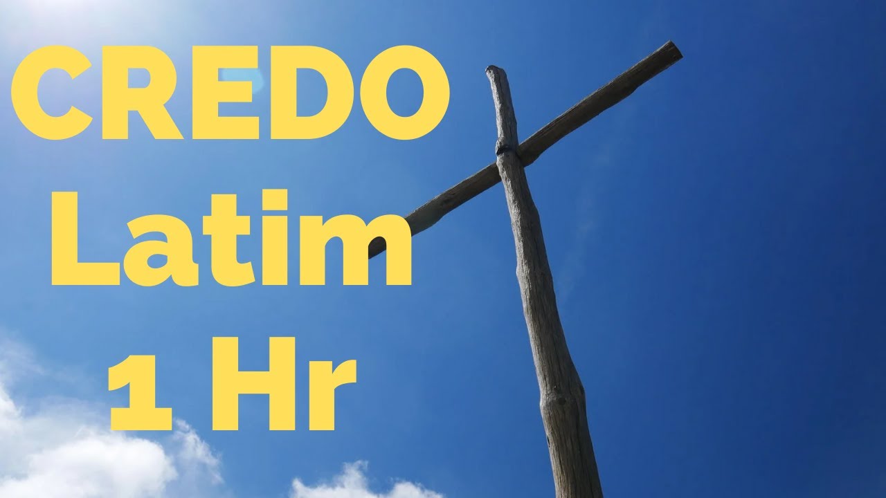 Oração do Credo Creio em Deus Pai em Latim durante Durante 1 Hora
