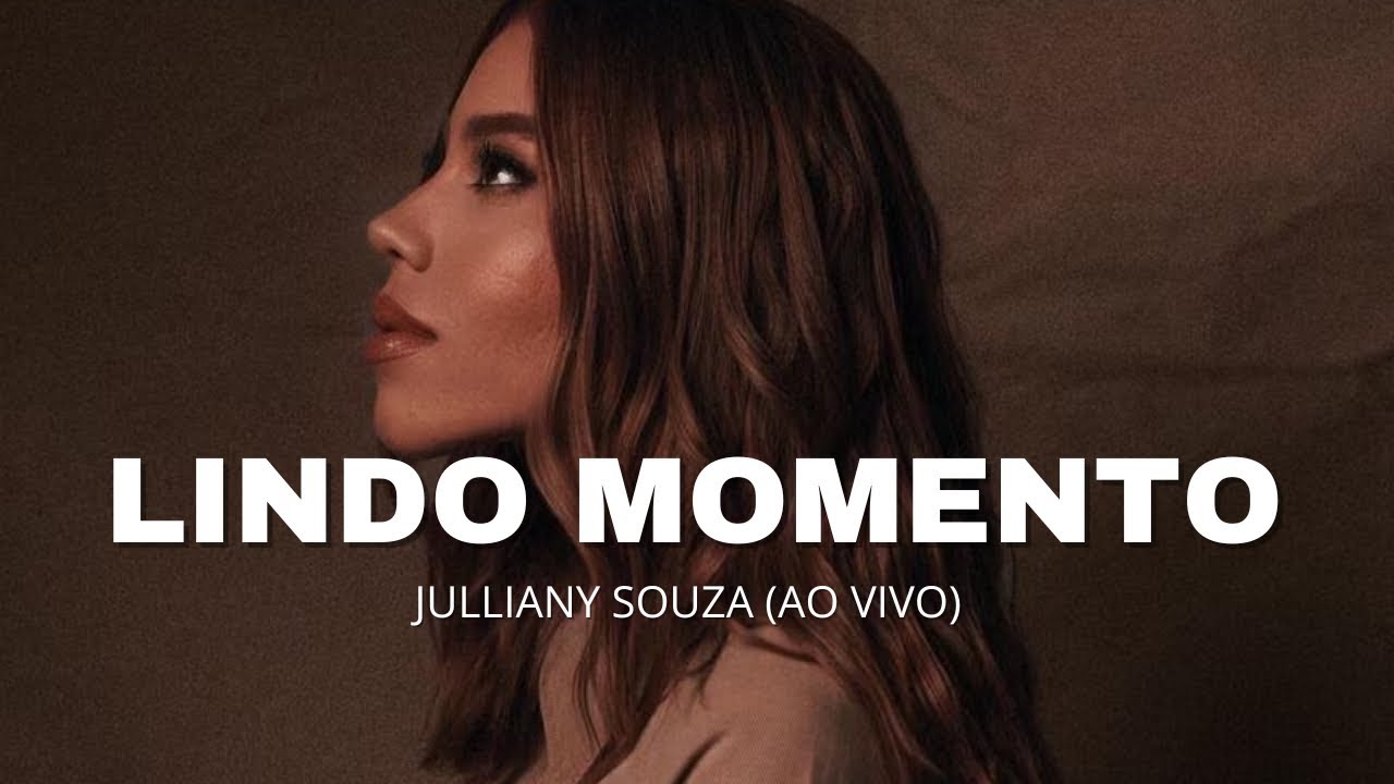 Lindo Momento ( letra) - Julliany Souza  Louvor e adoração a Deus