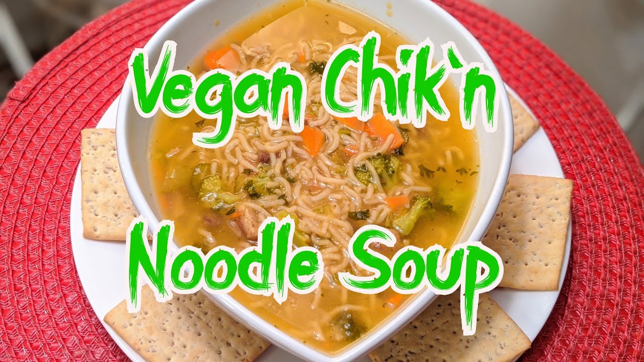 Vegan Chik'n Noodle Soup