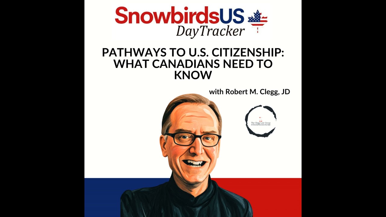 Episode 69: Pathways to U.S. Citizenship: What Canadians Need to Know