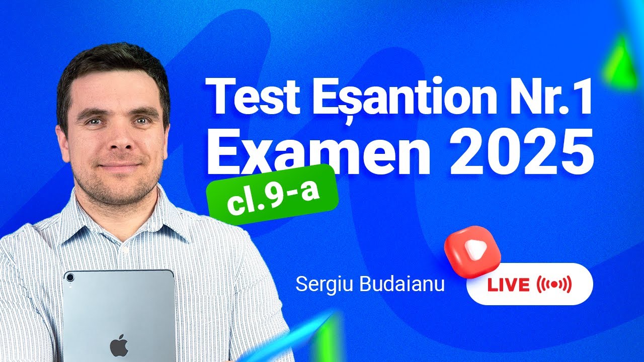MATEMATICA EXAMEN CL.9 TEST 1 EȘANTION 2025 CU SERGIU BUDAIANU