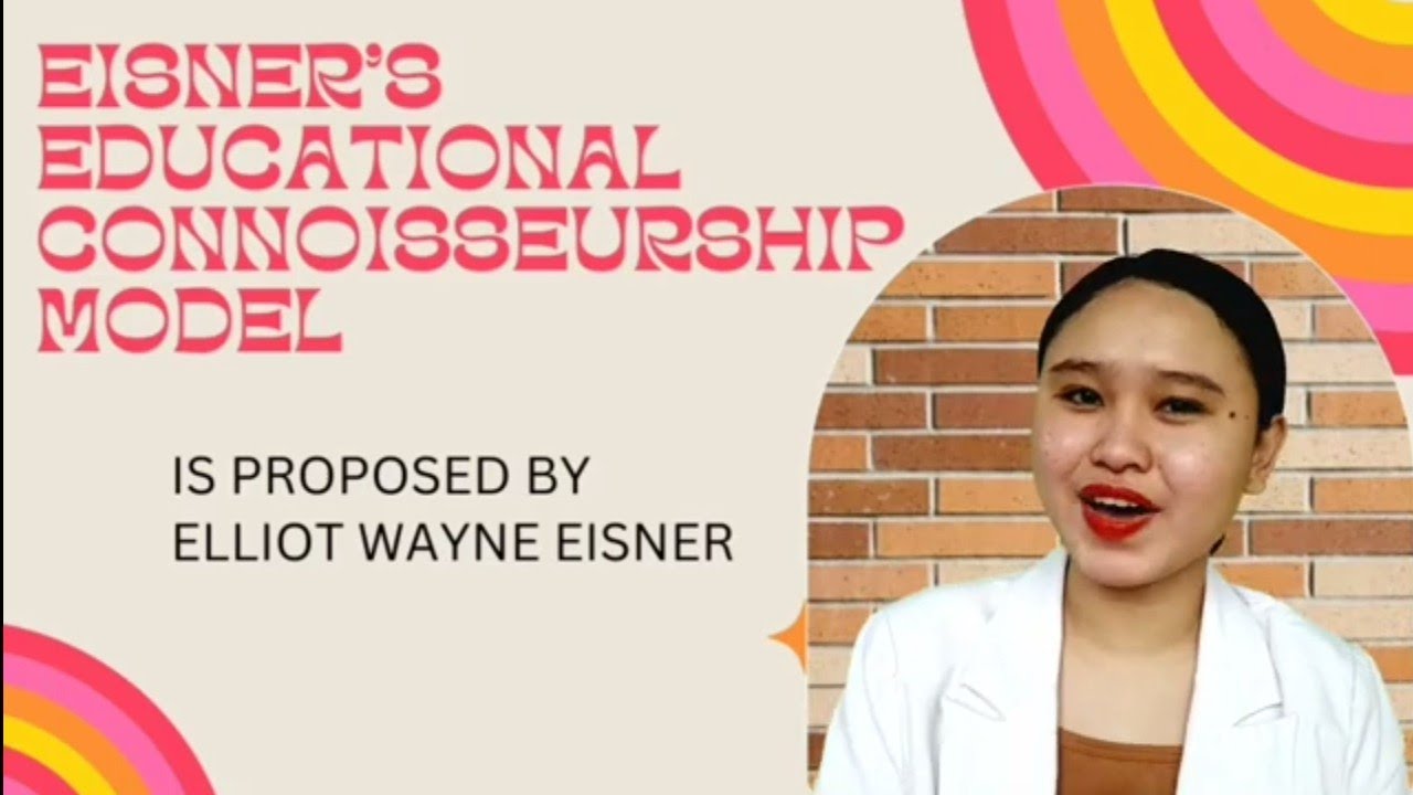 Eisner's Educational Connoisseurship Model | Models of Curriculum