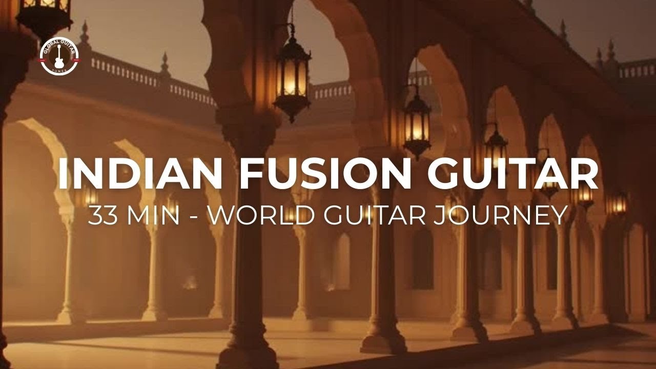 🇮🇳 Bollywood Echoes | Indian Fusion Guitar Journey 🎸33-Minute Cinematic World Guitar Session