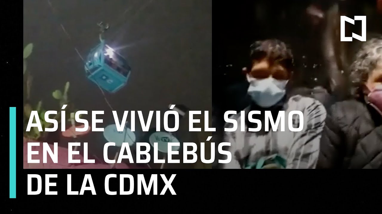 Sismo en el Cablebús en CDMX 2021 - Las Noticias