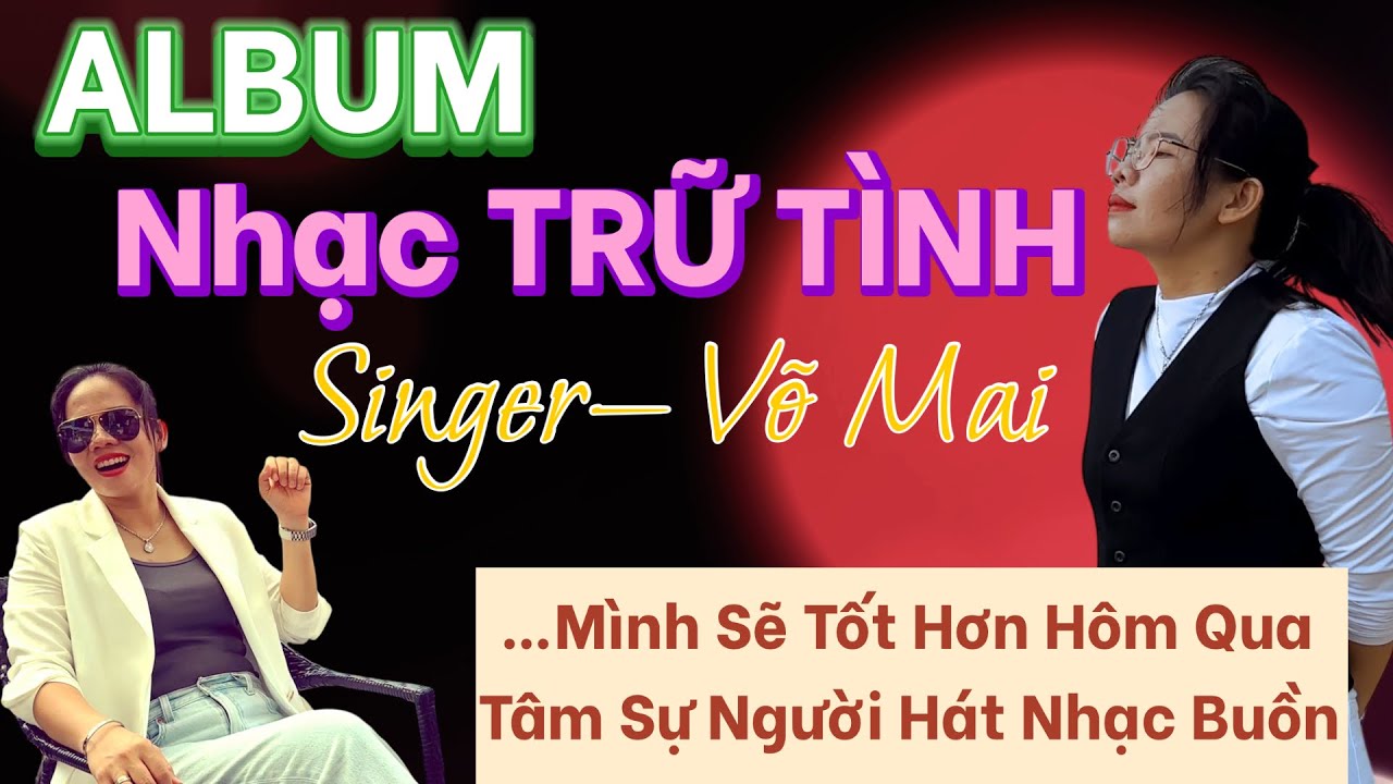 Album nhạc trữ tình Mình Sẽ Tốt Hơn Hôm Qua Võ Mai nhạc công