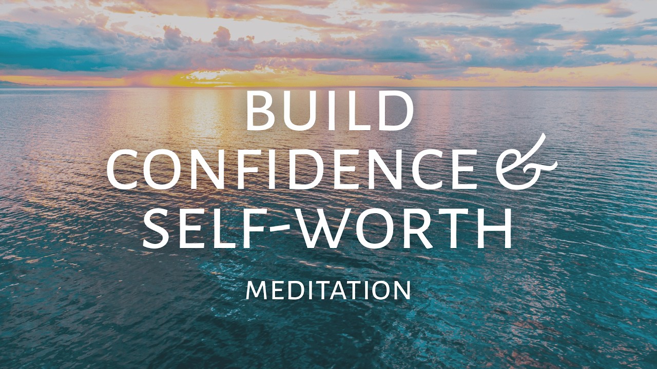 Confidence & Self Worth Building Meditation