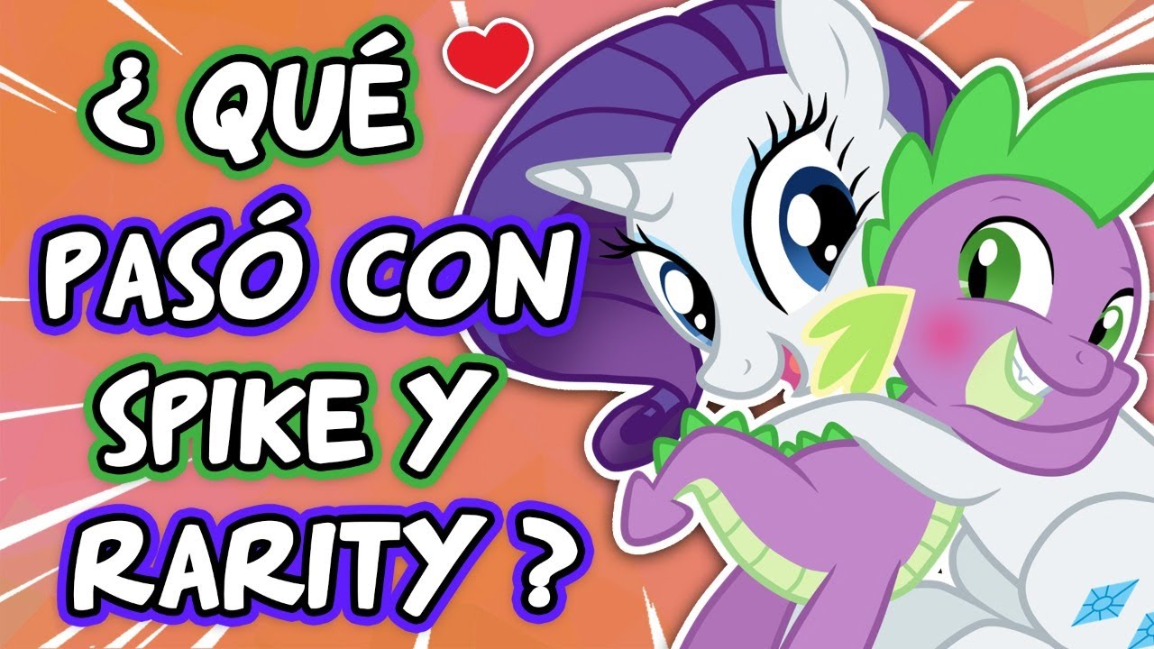 ¿QUÉ PASÓ con SPIKE y RARITY?