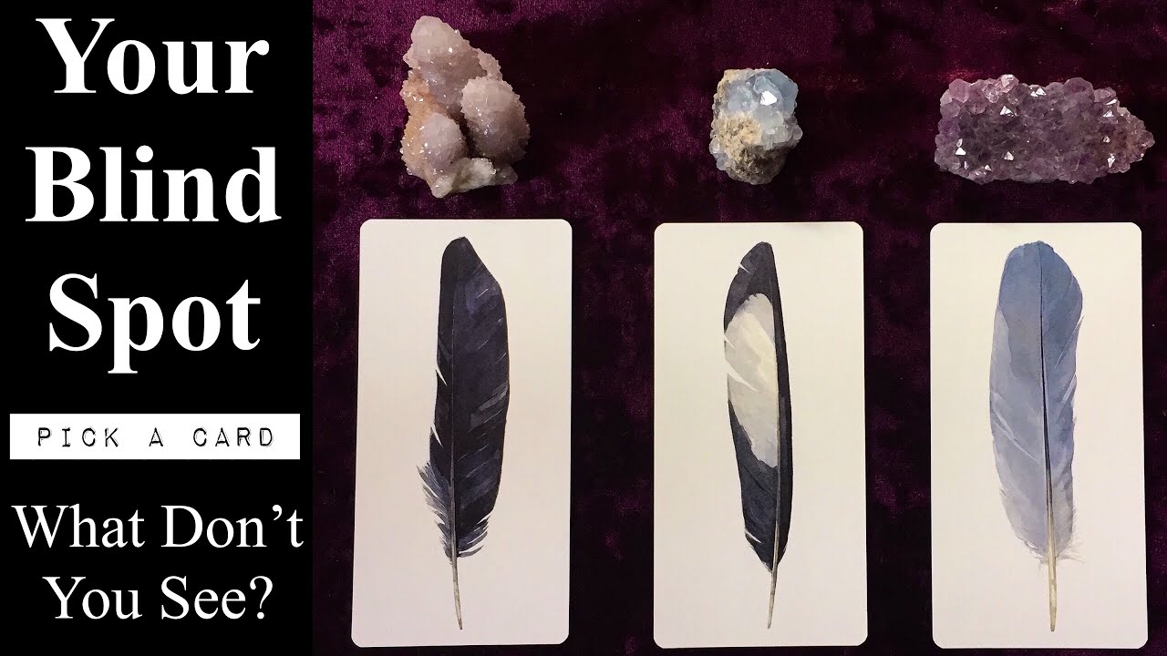 PICK A CARD 👀 YOUR BLIND SPOT! WHAT YOU MAY NOT SEE RIGHT NOW? 🤔