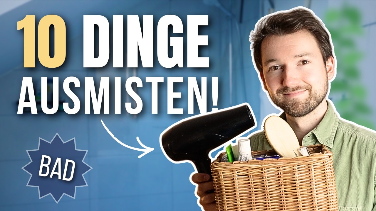 10 Dinge, die du in deinem Bad SOFORT ausmisten kannst | Minimalismus