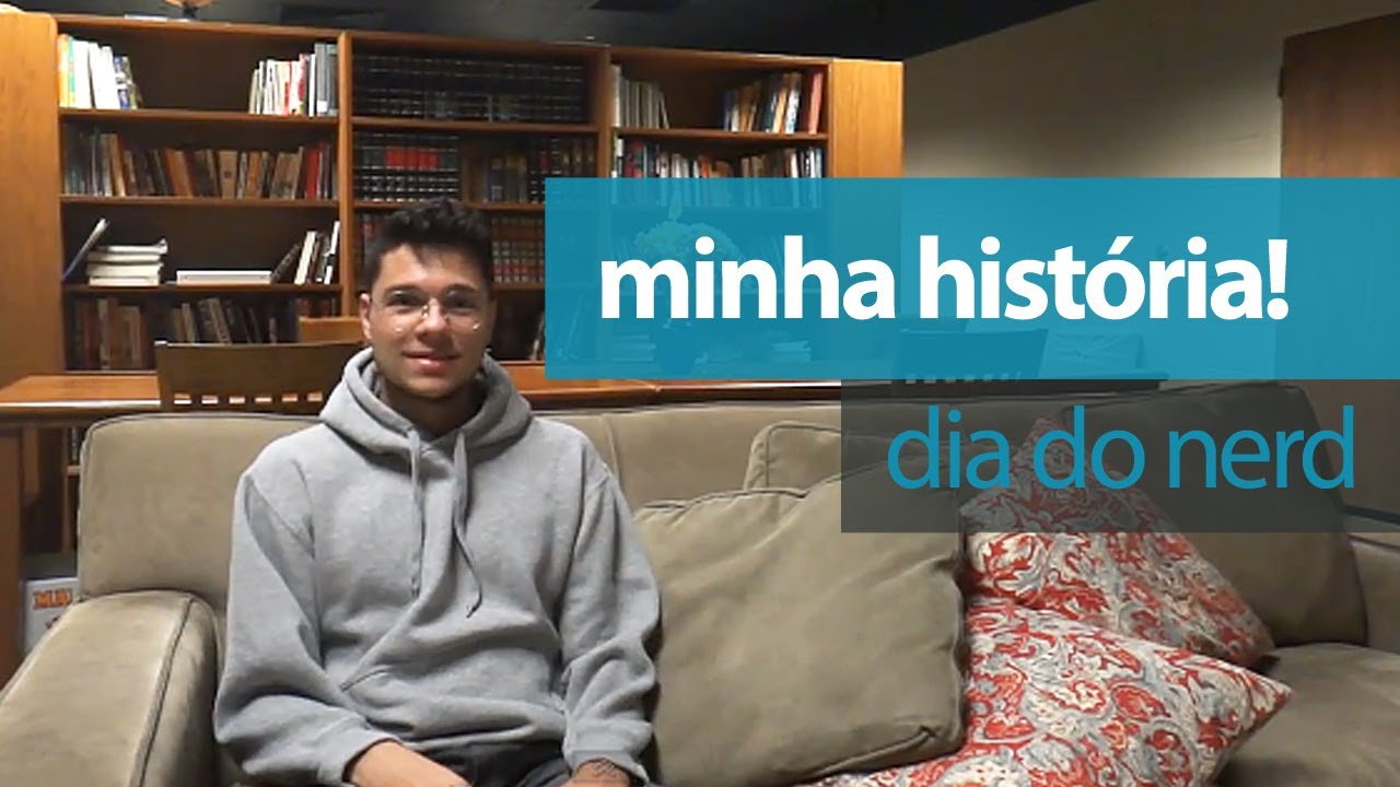 Dia do Nerd: Minha história!