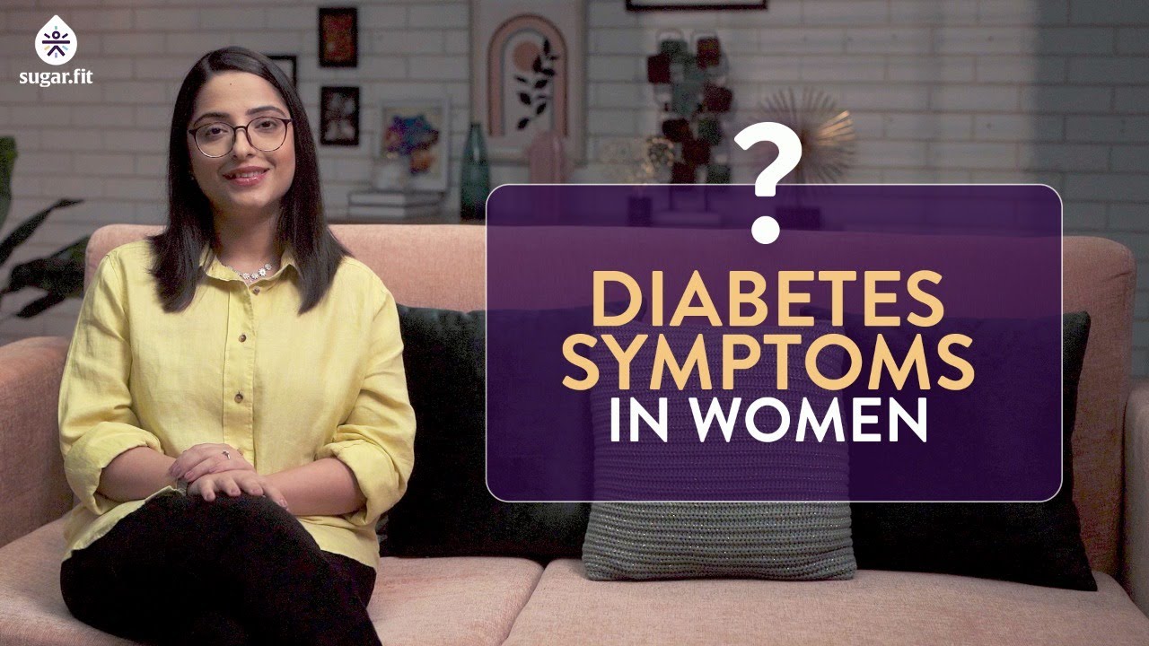 Diabetes Symptoms in Women | Warning Signs of Diabetes in Women | Understanding Diabetes| besugarfit