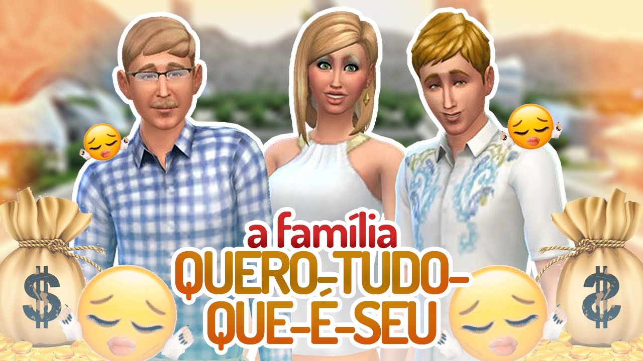 A Família Quero-Tudo-Que-É-Seu