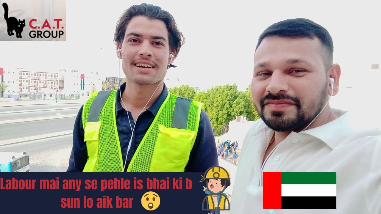 Labour job in Dubai | CAT Group labour | UAE Labour life