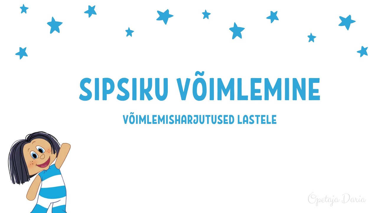 Sipsiku v&otilde;imlemine: v&otilde;imlemisharjutused lastele