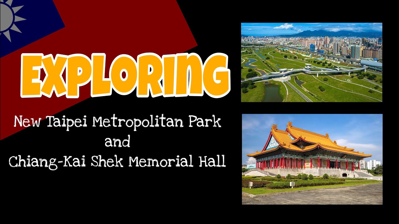 New Taipei Metropiltan Park || Chian Kai-Shek Memorial Hall || Taipei Vacation 2023