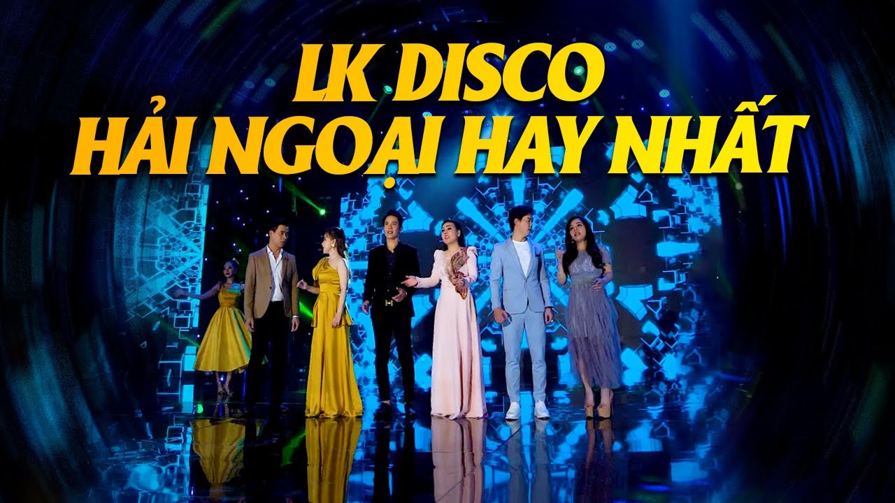 LK Cha Cha Disco Hải Ngoại 2021 | Lưu Ánh Loan, Nhật Duy, Huỳnh Thật, Ý Linh, Thanh Vinh, Hồng Quyên