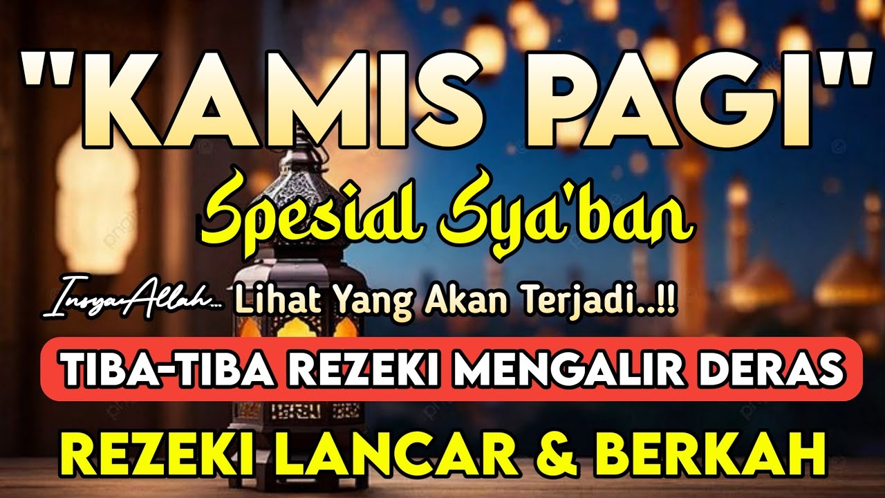 Putar Ayat ini Di Bulan Syaban - Segala Hajat Dikabulkan, Rezeki Mengalir Deras, Aamiin