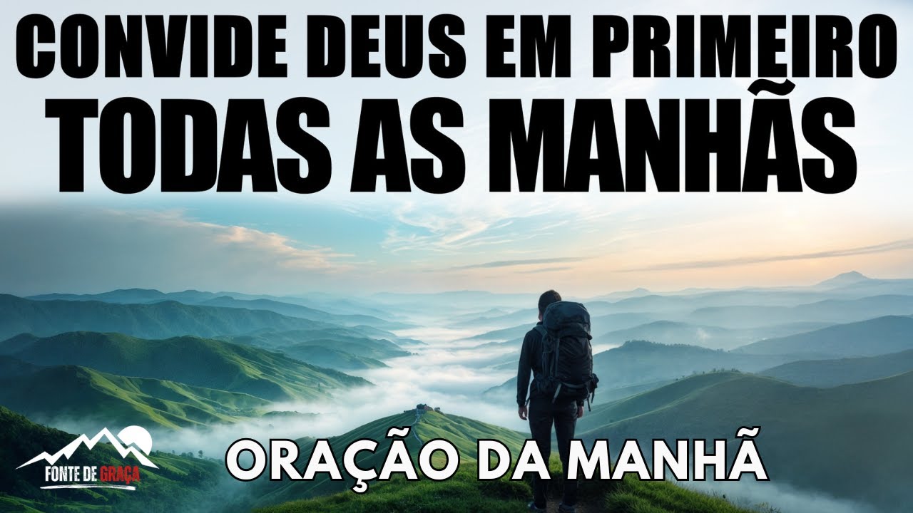 Deus em Primeiro Lugar, Sempre — Comece o Seu Dia na Presença de Deus  Oração da Manhã
