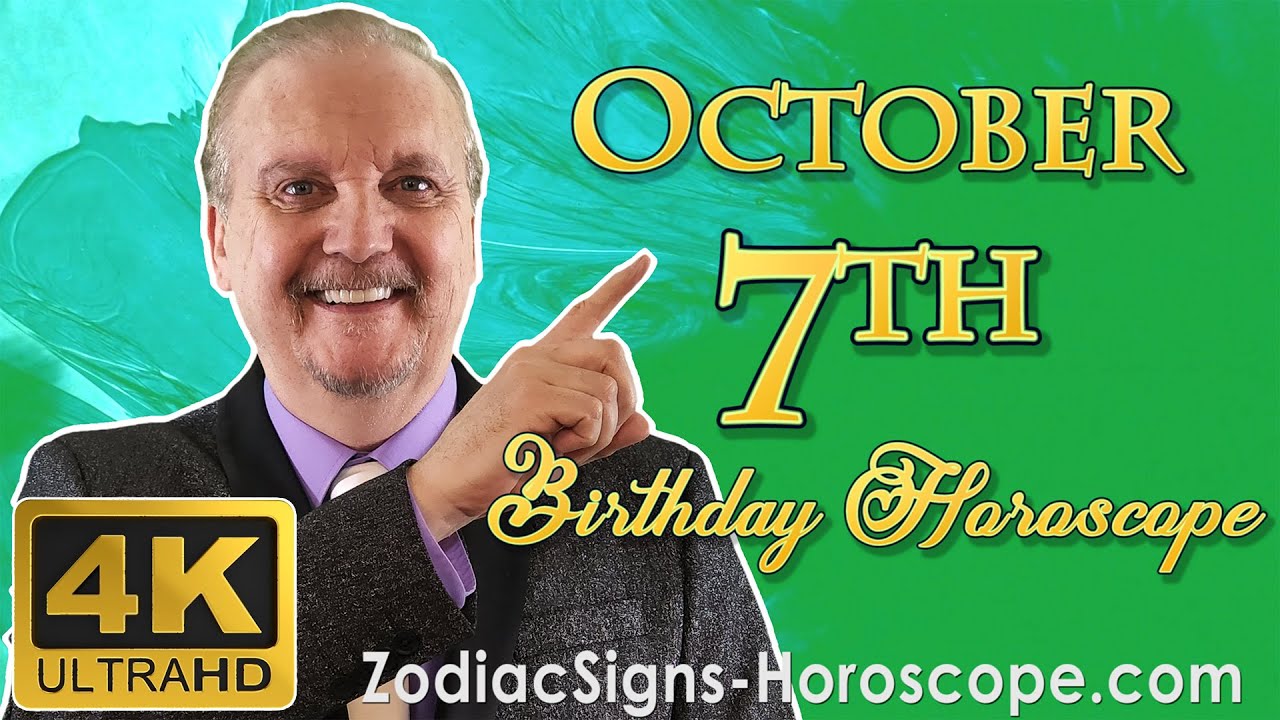 October 7 Zodiac Horoscope and Birthday Personality | October 7th Birthday Personality Analysis