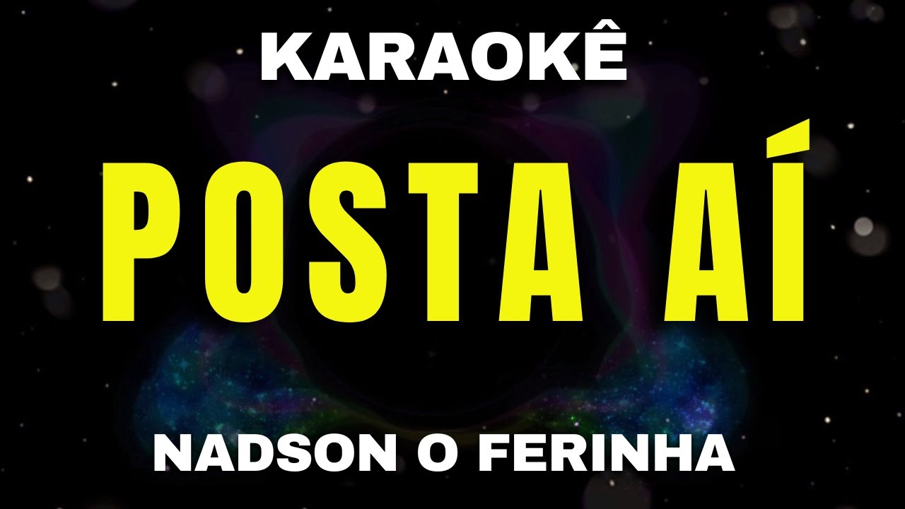 Karaokê - Posta Ai - Nadson o Ferinha