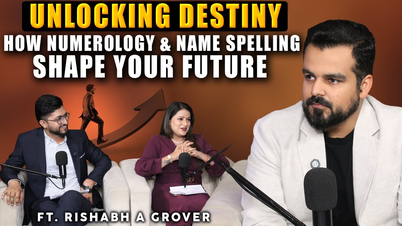 Unlocking Destiny: How Numerology & Name Spelling Shape Your Future Ft. @rishabhagrover