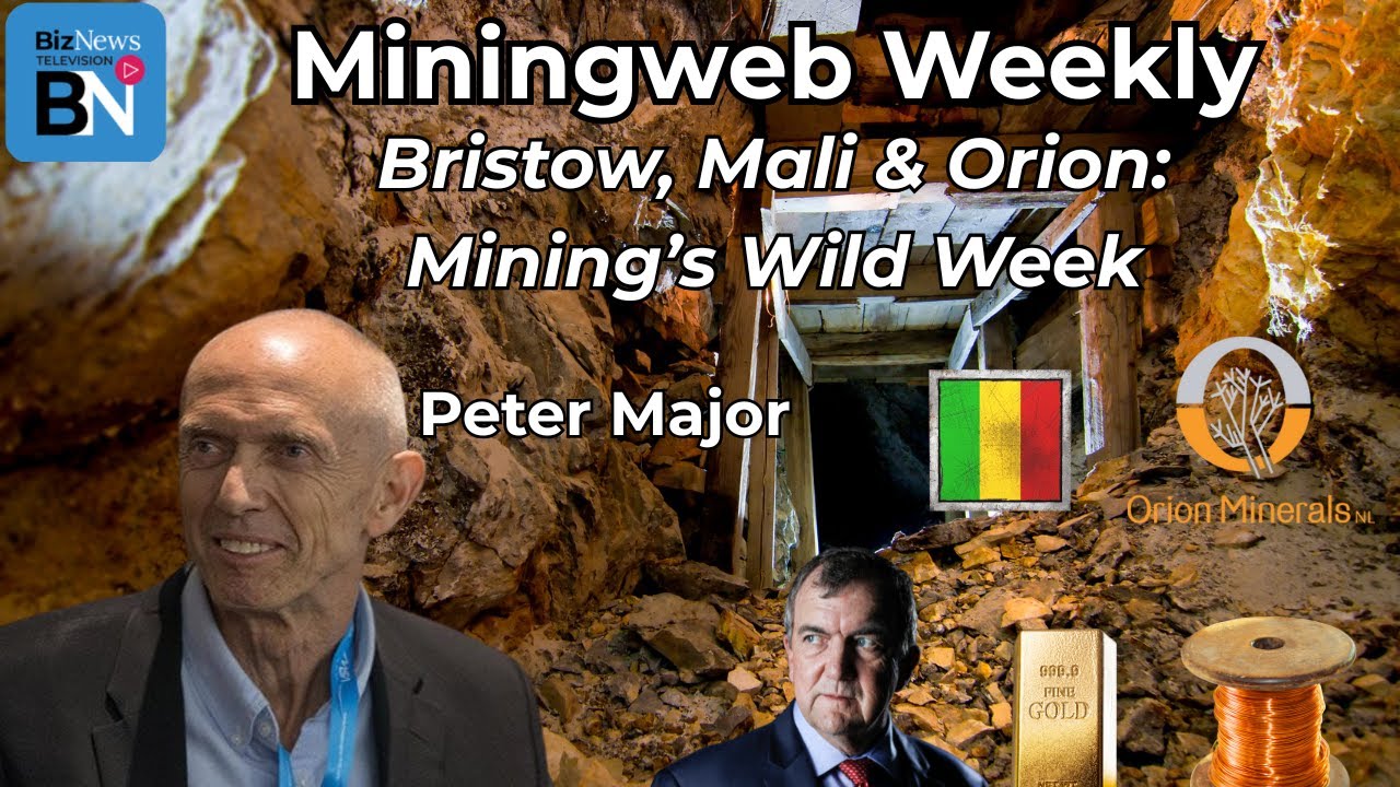 Miningweb Weekly: Малийская хунта стоит за падением Бристоу? Преимущества (и риски) Orion Mineral...