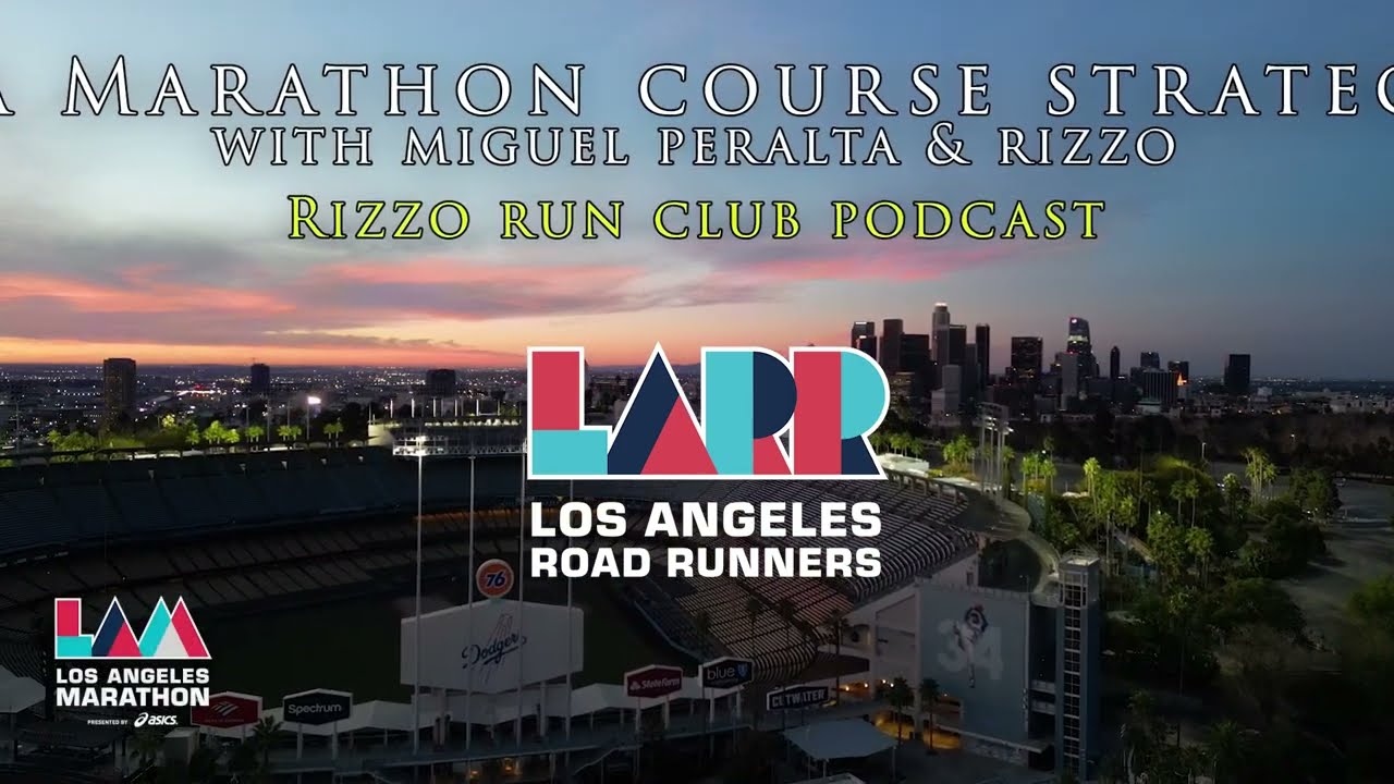 Los Angeles Marathon Course Strategy I  Miguel Peralta & Rizzo