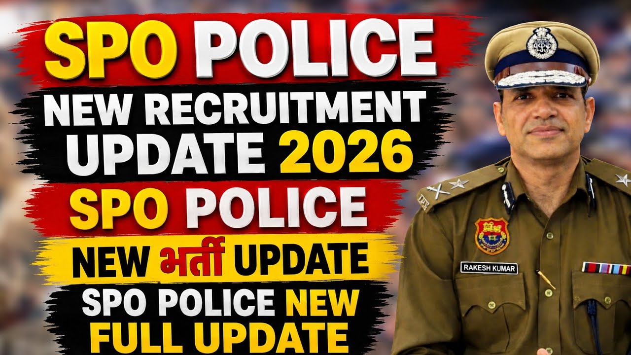 Will SPO Police New Recruitment Update 2026 | SPO Police New Bharti Update | Full Details