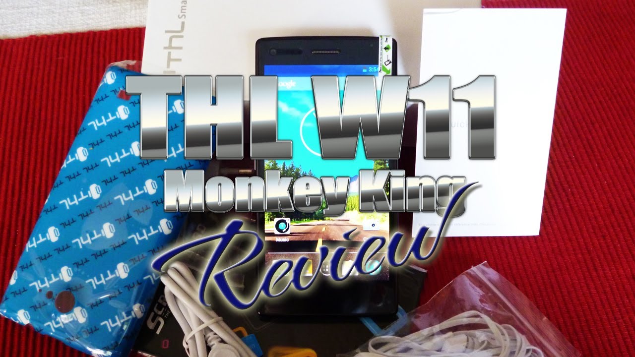 THL W11 Monkey King Review -  MT6589T Quad-core @1.5GHz -- FULL HD - Antelife.com -- ColonelZap