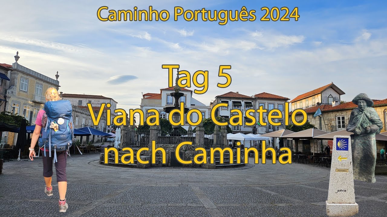 #5 Caminho Português Tag 5 Viana do Castelo nach Caminha