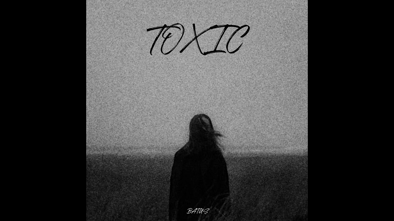 Batus - Toxic