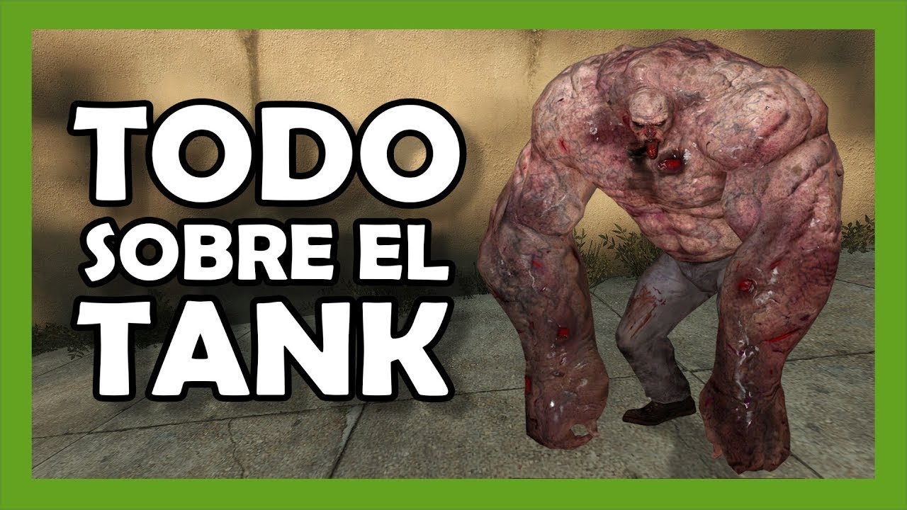 VAL - Tutorial Tank | Left 4 Dead 2 - Todo sobre el Tank