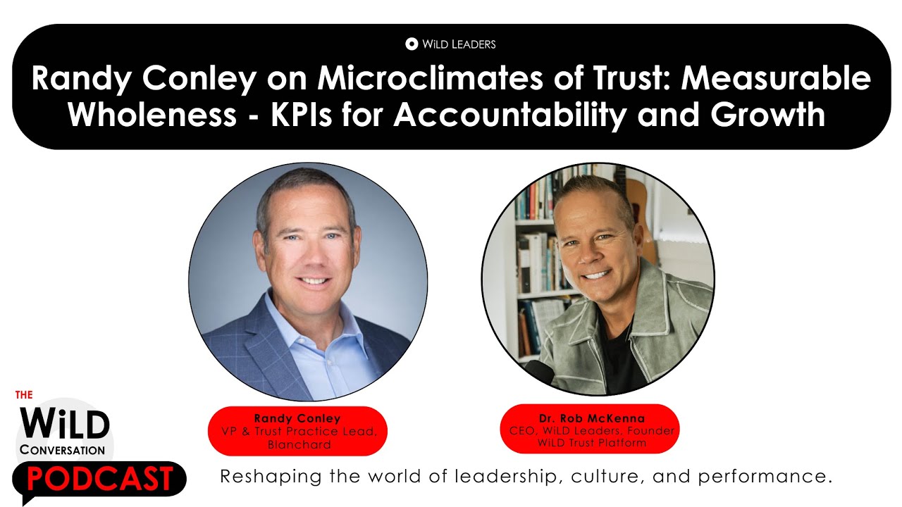 Randy Conley on Microclimates of Trust  Measurable Wholeness - KPIs for Accountability and Growth